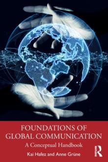 Foundations of Global Communication : A Conceptual Handbook