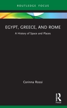 Egypt, Greece, and Rome : A History of Space and Places