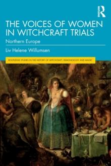 The Voices of Women in Witchcraft Trials : Northern Europe