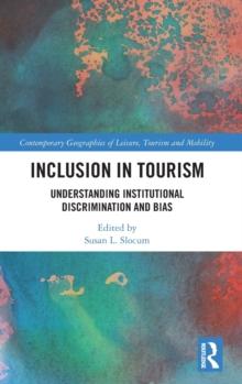 Inclusion in Tourism : Understanding Institutional Discrimination and Bias