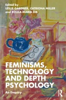 Feminisms, Technology and Depth Psychology : An Enquiry