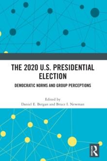 The 2020 U.S. Presidential Election : Democratic Norms and Group Perceptions