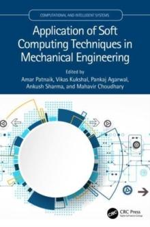 Application of Soft Computing Techniques in Mechanical Engineering