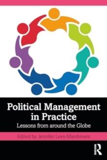 Political Management in Practice : Lessons from around the Globe