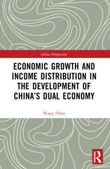 Economic Growth and Income Distribution in the Development of Chinas Dual Economy