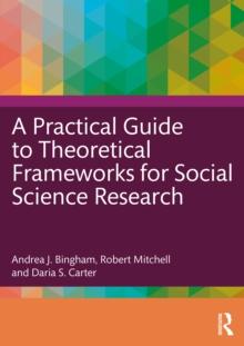 A Practical Guide to Theoretical Frameworks for Social Science Research