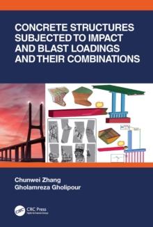 Concrete Structures Subjected to Impact and Blast Loadings and Their Combinations