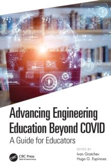 Advancing Engineering Education Beyond COVID : A Guide for Educators