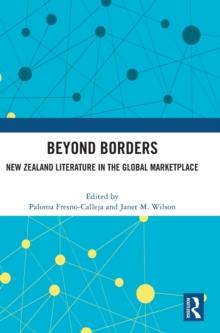 Beyond Borders : New Zealand Literature in the Global Marketplace