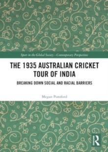 The 1935 Australian Cricket Tour of India : Breaking Down Social and Racial Barriers