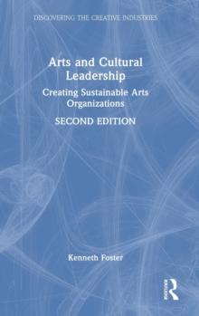 Arts and Cultural Leadership : Creating Sustainable Arts Organizations