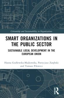 Smart Organizations in the Public Sector : Sustainable Local Development in the European Union