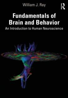 Fundamentals of Brain and Behavior : An Introduction to Human Neuroscience