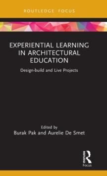 Experiential Learning in Architectural Education : Design-build and Live Projects