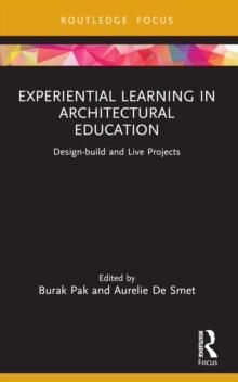 Experiential Learning in Architectural Education : Design-build and Live Projects