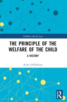 The Principle of the Welfare of the Child : A History