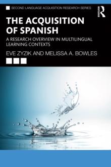 The Acquisition of Spanish : A Research Overview in Multilingual Learning Contexts