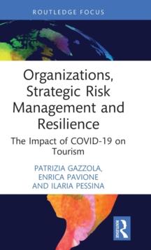 Organizations, Strategic Risk Management and Resilience : The Impact of COVID-19 on Tourism