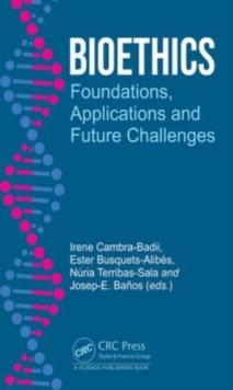 Bioethics : Foundations, Applications and Future Challenges