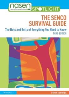 The SENCO Survival Guide : The Nuts and Bolts of Everything You Need to Know