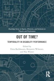 Out of Time? : Temporality In Disability Performance