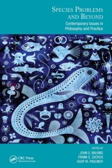 Species Problems and Beyond : Contemporary Issues in Philosophy and Practice