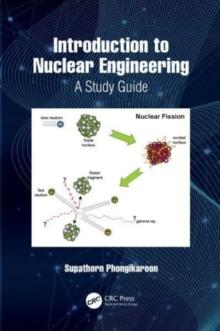 Introduction to Nuclear Engineering : A Study Guide