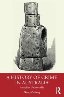 A History of Crime in Australia : Australian Underworlds