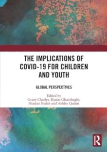 The Implications of COVID-19 for Children and Youth : Global Perspectives