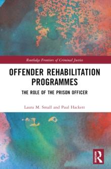 Offender Rehabilitation Programmes : The Role of the Prison Officer