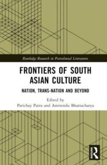 Frontiers of South Asian Culture : Nation, Trans-Nation and Beyond