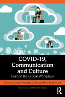 COVID-19, Communication and Culture : Beyond the Global Workplace