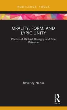 Orality, Form, and Lyric Unity : Poetics of Michael Donaghy and Don Paterson