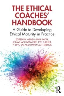 The Ethical Coaches Handbook : A Guide to Developing Ethical Maturity in Practice