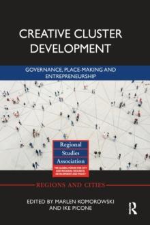 Creative Cluster Development : Governance, Place-Making and Entrepreneurship