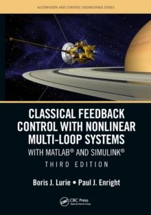 Classical Feedback Control with Nonlinear Multi-Loop Systems : With MATLAB and Simulink, Third Edition