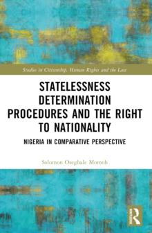 Statelessness Determination Procedures and the Right to Nationality : Nigeria in Comparative Perspective