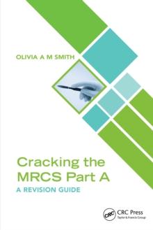 Cracking the MRCS Part A : A Revision Guide