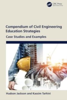 Compendium of Civil Engineering Education Strategies : Case Studies and Examples