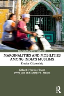 Marginalities and Mobilities among Indias Muslims : Elusive Citizenship