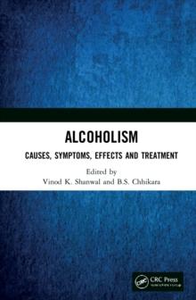 Alcoholism : Causes, Symptoms, Effects and Treatment