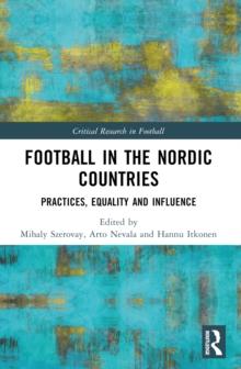 Football in the Nordic Countries : Practices, Equality and Influence