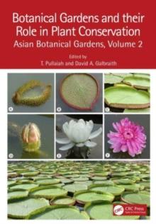 Botanical Gardens and Their Role in Plant Conservation : Asian Botanical Gardens, Volume 2