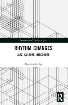 Rhythm Changes : Jazz, Culture, Discourse