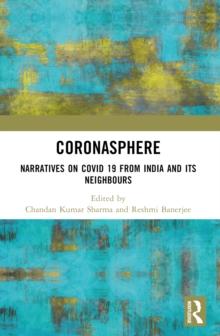 Coronasphere : Narratives on COVID 19 from India and its Neighbours