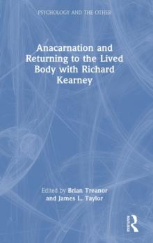 Anacarnation and Returning to the Lived Body with Richard Kearney