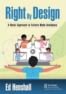 Right By Design : A Novel Approach to Failure Mode Avoidance