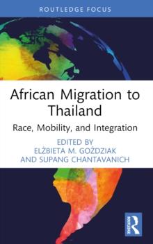 African Migration to Thailand : Race, Mobility, and Integration