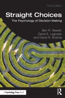 Straight Choices : The Psychology of Decision Making