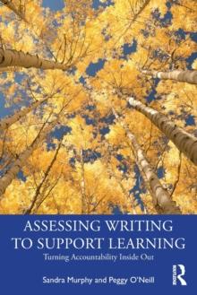 Assessing Writing to Support Learning : Turning Accountability Inside Out